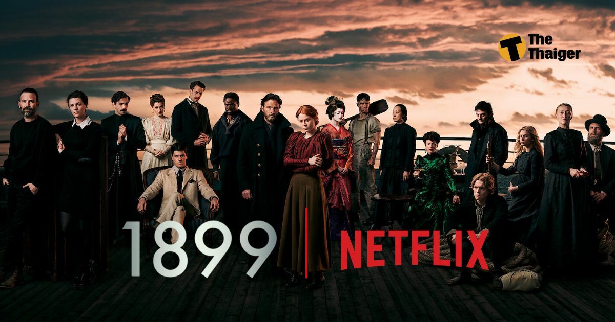 ตัวอย่าง '1899' ซีรีส์แนวลึกลับ Netflix จากทีมผู้สร้าง Dark ฟิลที่คุ้นเคย |  Thaiger ข่าวไทย