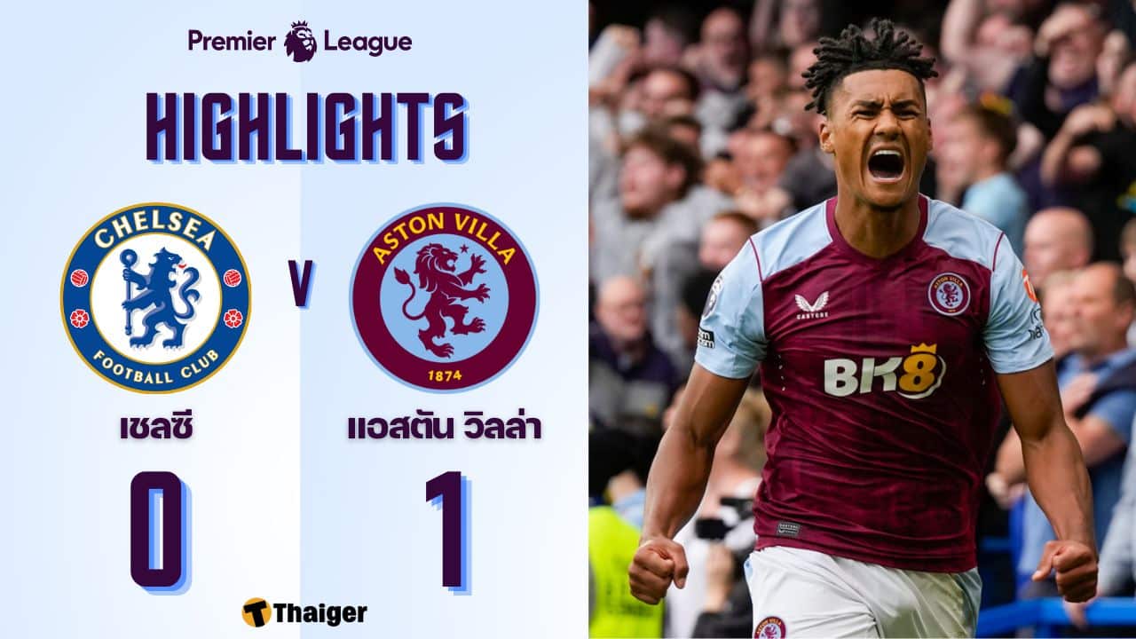 Chelsea vs Aston Villa: English Premier League 2023/24 Match Highlights and Results