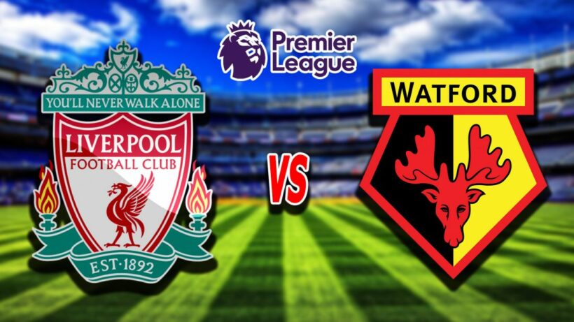 ผลบอล ลิเวอร์พูล พบ วัตฟอร์ด – พรีเมียร์ลีก อังกฤษ 2018/19 | The Thaiger