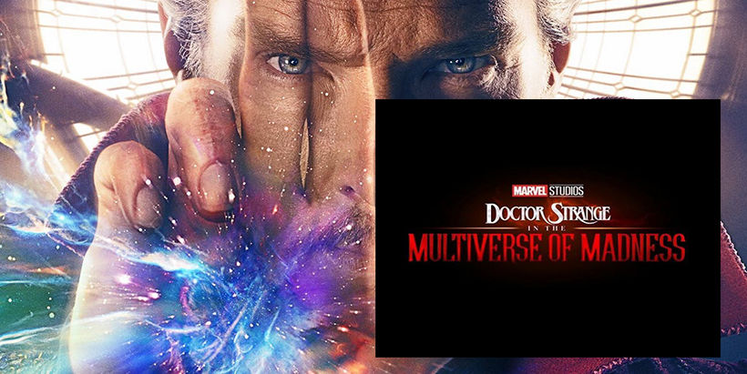 ‘Doctor Strange in the Multiverse Of Madness’ จะเป็นภาพยนตร์สยองขวัญเรื่องแรกของจักรวาล Marvel | The Thaiger