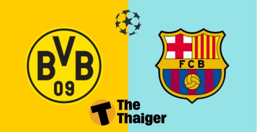17 ก.ย. ถ่ายทอดสด UCL ยูฟ่า แชมเปี้ยนส์ลีก: ดอร์ทมุนด์ VS บาร์เซโลน่า พร้อมลิงค์ดูฟรี | The Thaiger