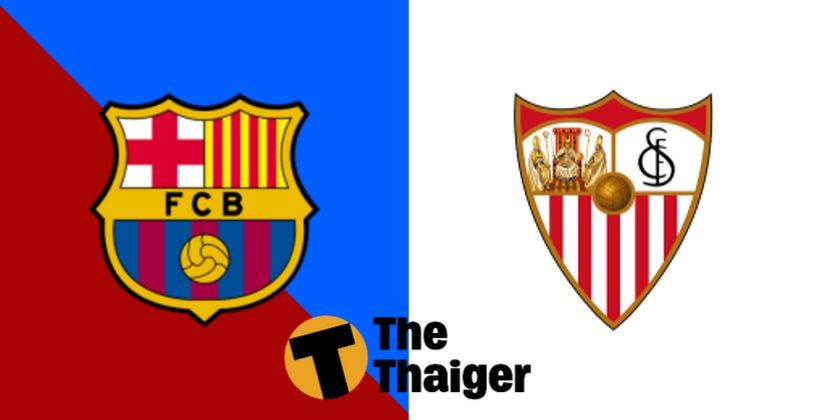 6 ต.ค. พรีวิว ลาลีกา: บาร์เซโลน่า VS เซบีย่า – พร้อมช่องทางรับชม | The Thaiger