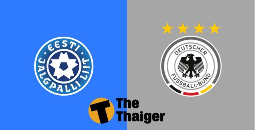13 ต.ค. พรีวิว ยูโร 2020 รอบคัดเลือก: เอสโตเนีย VS เยอรมัน – พร้อมช่องทางรับชม | The Thaiger
