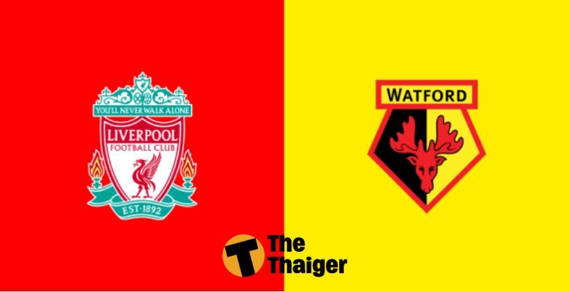 14 ธ.ค. พรีวิว พรีเมียร์ลีก: ลิเวอร์พูล VS วัตฟอร์ด – พร้อมช่องทางรับชม | The Thaiger