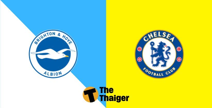 ไบรท์ตัน VS เชลซี : พรีวิว พรีเมียร์ลีก 1 ธ.ค. – พร้อมช่องทางรับชม | The Thaiger