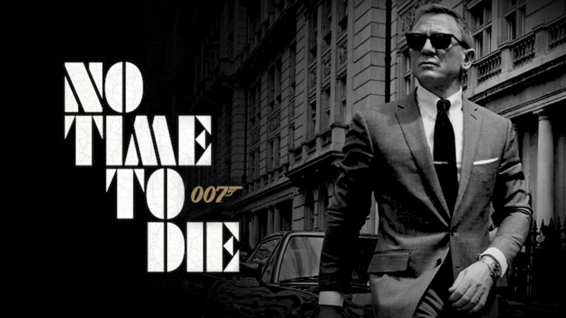 ตัวอย่าง James Bond 007: No Time to Die – Daniel Craig ทิ้งทวนบทสายลับ | The Thaiger