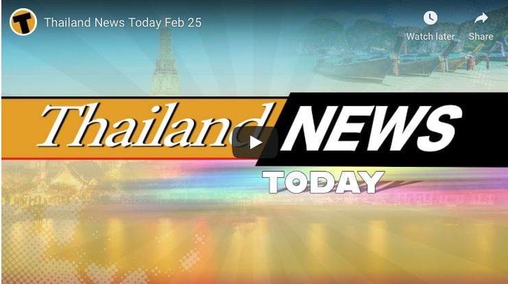 Thailand News Today, February 25, 2020 – Daily news for Thailand