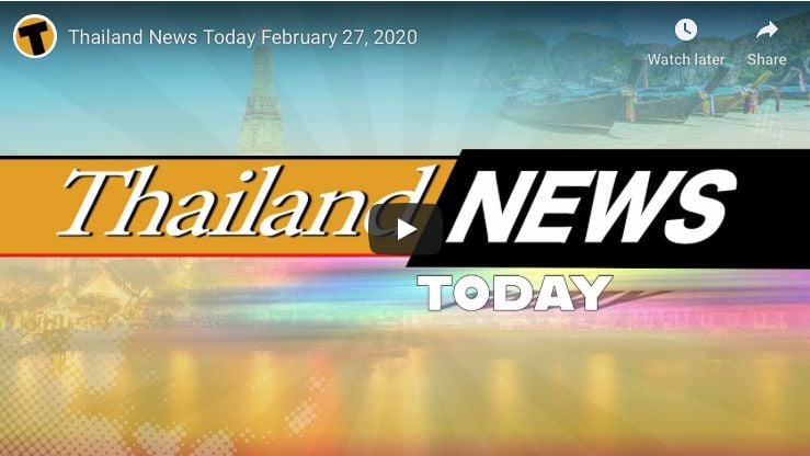 Thailand News Today, Thursday, February 27, 2020