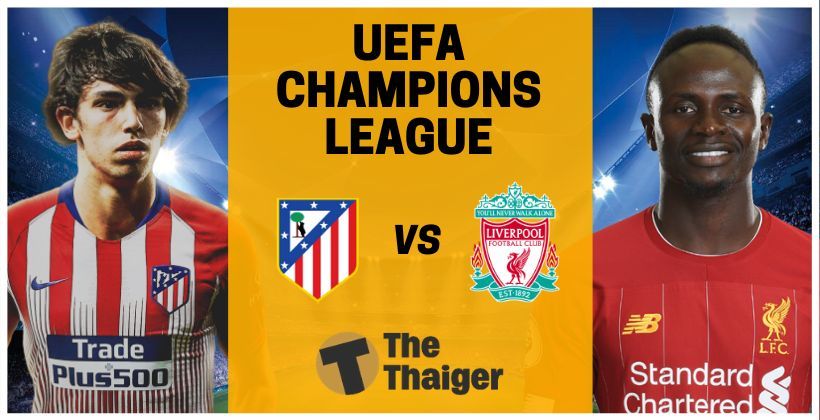 แอต.มาดริด VS ลิเวอร์พูล: ถ่ายทอดสด UCL ยูฟ่า แชมเปี้ยนส์ลีก 19 ก.พ. – พร้อมลิงค์ดูฟรี | The Thaiger