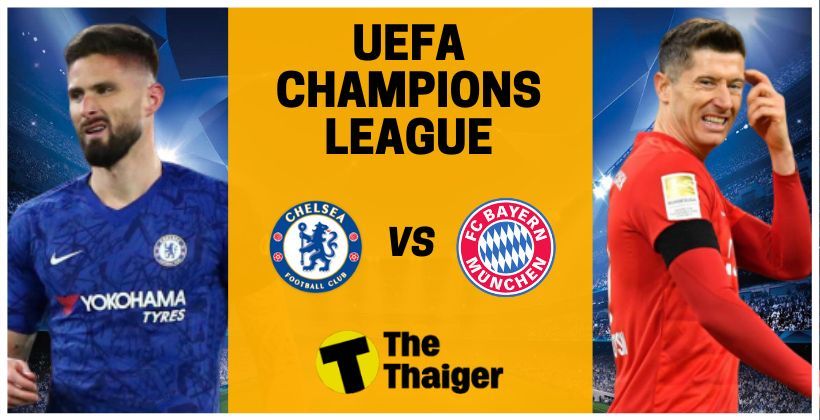 เชลซี VS บาเยิร์น มิวนิค: ถ่ายทอดสด UCL ยูฟ่า แชมเปี้ยนส์ลีก 25 ก.พ. – พร้อมลิงค์ดูฟรี | The Thaiger