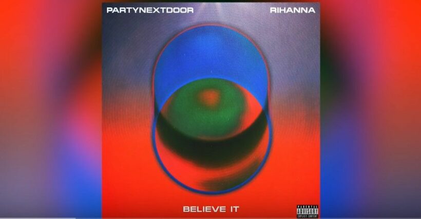 ฮือฮา! เพลงใหม่ Partynextdoor มี Rihanna ร่วมแจม | The Thaiger