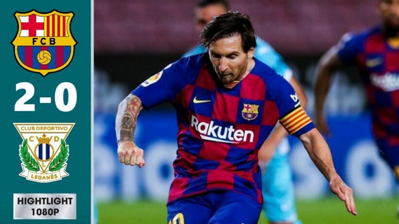 Highlights trận Barcelona vs Leganes (vòng 29 La Liga): Barca thắng trận thứ ba liên tiếp, bỏ xa Real Madrid | The Thaiger