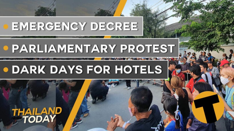 Thailand News Today | Emergency Decree, Parliamentary protest, Dark days for hotels | September 25