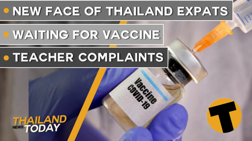 Thailand News Today | Waiting for vaccine, new face of Thailand expats, teacher complaints | Oct 1