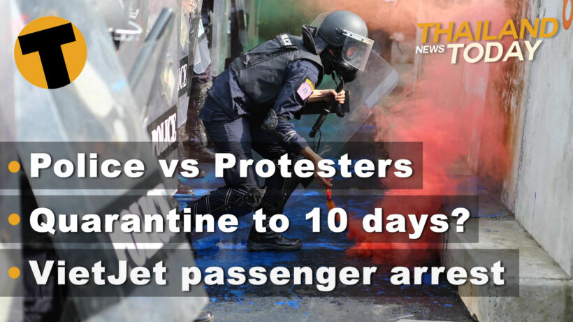 Thailand News Today | Protesters v Police, Quarantine reduction, VietJet passenger arrest | Nov 17