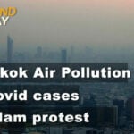 Thailand News Today | Bangkok air pollution, 28 Covid cases, Lao dam protest | December 14 | Thaiger