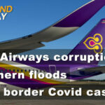 Thailand News Today | Thai Airways corruption, Southern floods, Border Covid outbreak | Dec 3 | Thaiger