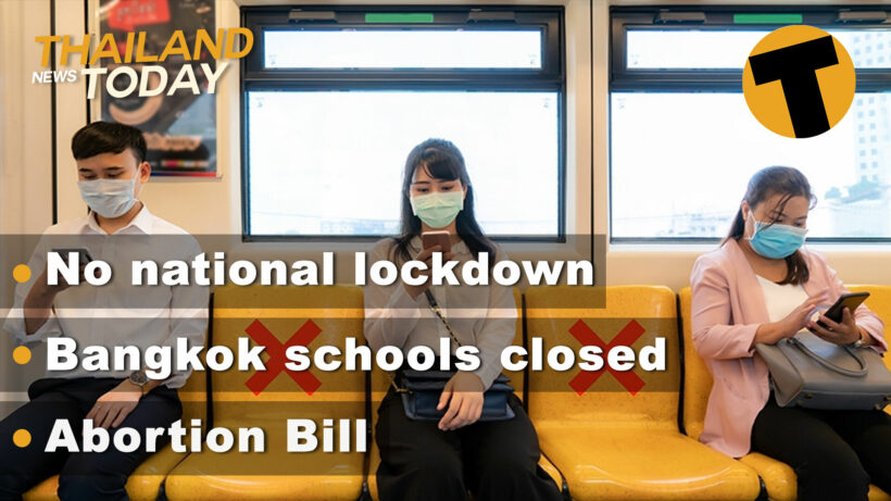 Thailand News Today | No national lockdown, Bangkok schools closed, Abortion Bill | Dec 24