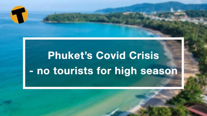 Phuket’s Covid High Season Crisis | VIDEO