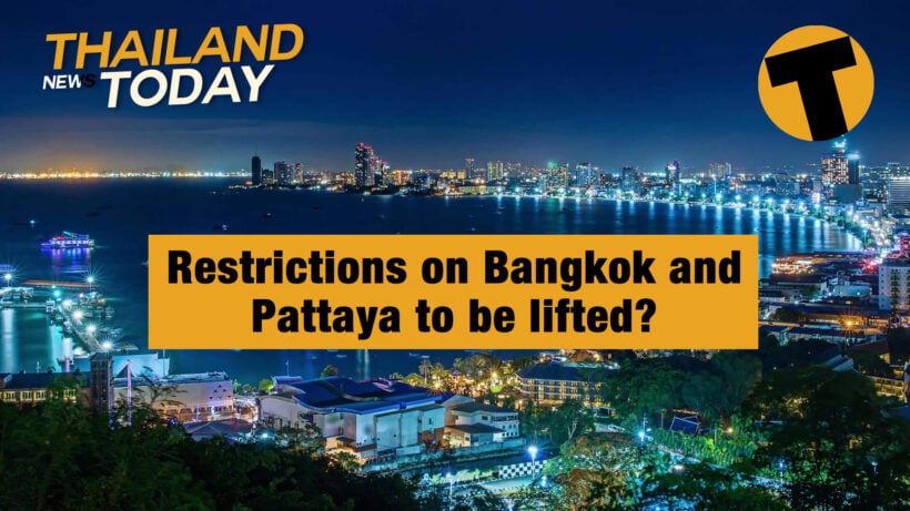 Thailand News Today | Restrictions on Bangkok and Pattaya to be lifted? | January 27