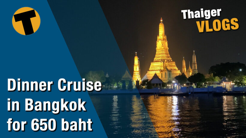 Dinner cruise in Bangkok on the Chao Phraya for only 650 baht | VIDEO