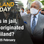 Thailand News Today | Pollies in jail, Covid originated in Thailand? | Feb 25 | Thaiger