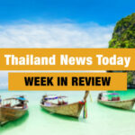 Thailand News Today | Week In Review | February 14 | Thaiger