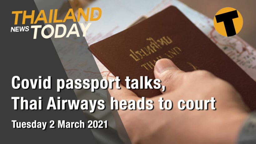 Thailand News Today | Covid passport talks, Thai Airways heads to court  | March 2