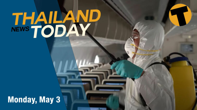 Thailand News Today | 31 Covid-related deaths, more flight restrictions | May 3