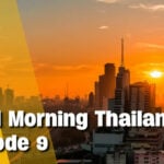 Good Morning Thailand | More 7-11s for Thailand, US expats seek vaccine help, Covid figures | Thaiger