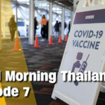 Good Morning Thailand | C-19 Vaccines &#8211; Yes? No?, Thailand re-opening latest, Phuket Sandbox | Thaiger