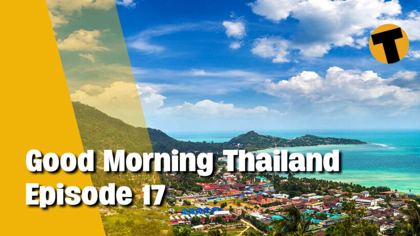 Good Morning Thailand | Samui quiet/flights/reopening, Thailand’s botched vaccine roll out