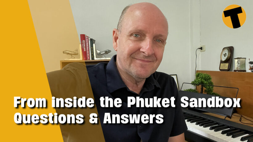 Inside Phuket’s Sandbox – Questions answered | VIDEO