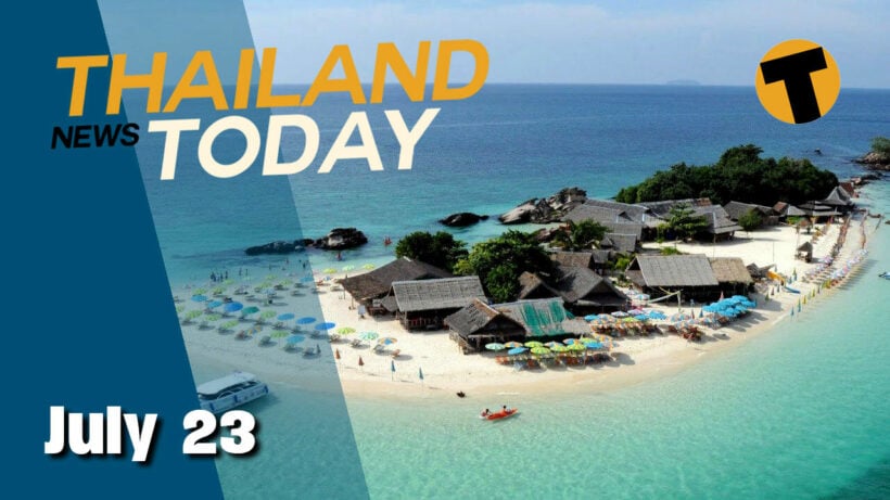 Thailand News Today | Sandbox tweak, ‘filthy rich’ visa, Chon Buri restrictions | July 23