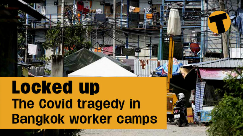 Locked in a construction worker camp in Bangkok – Thailand’s hidden Covid tragedy | VIDEO