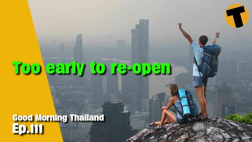 Bangkok’s long road to recovery, Too Early to re-open, Haze alarms | Good Morning Thailand | Ep. 111