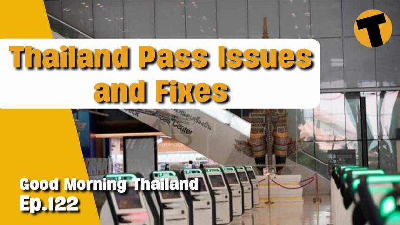 Thailand Pass Issues, Thailand Re-opening, Protests | Good Morning Thailand LIVE | Ep. 122