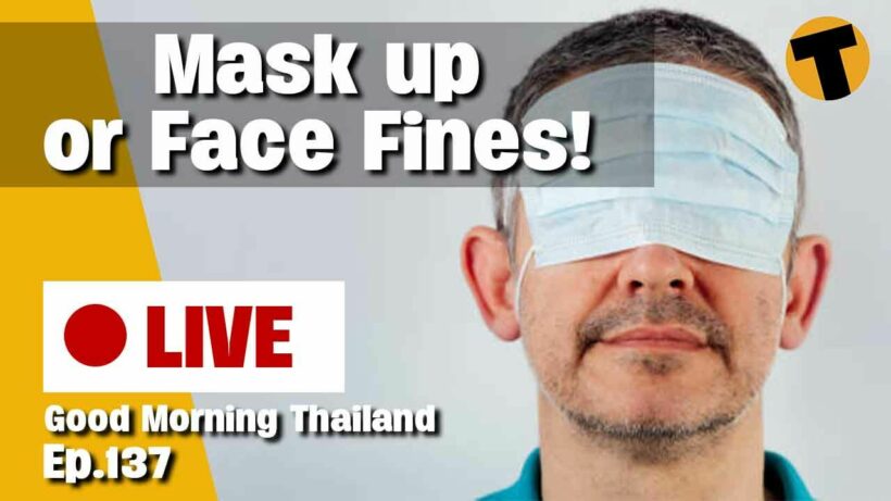 Foreigners told to mask up or face heavy fines! Telecom monopoly | Good Morning Thailand | Ep.137