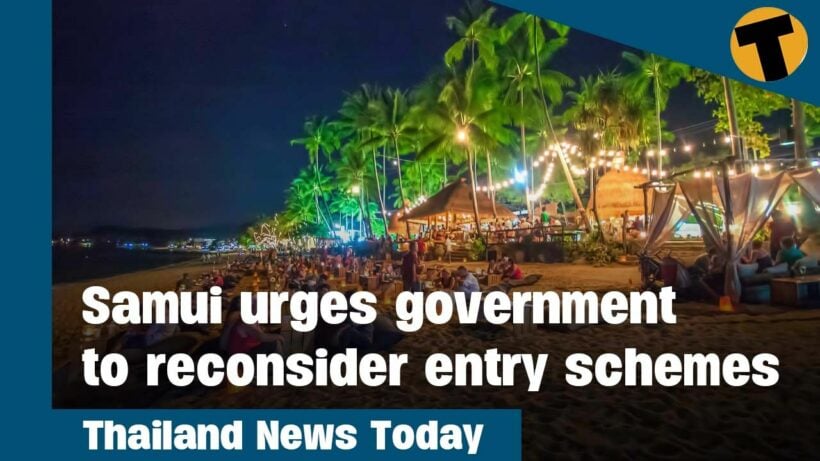 Thailand news today | Samui urges government to reconsider entry schemes