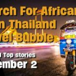 Thailand Top Stories | Search for African tourists, Thai air traffic ‘lukewarm’ | Dec 2 | Thaiger
