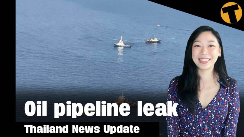 Thailand News Update | Oil pipeline leak south of Pattaya