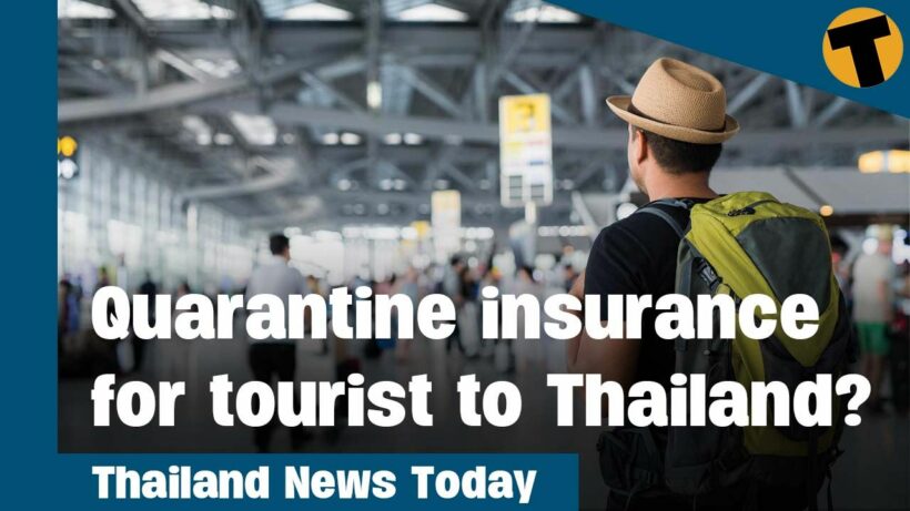 Thailand News Today | Quarantine insurance for tourist to Thailand