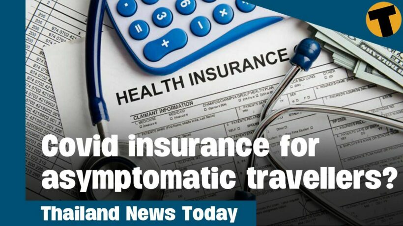 Thailand News Today | Talks of insurance coverage for asymptomatic travellers