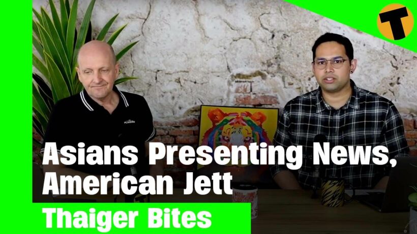 Asians Presenting News, American Jett and Thailand Shenanigans | Thaiger Bites