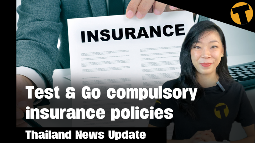 Thailand News Update | Test & Go compulsory insurance policies