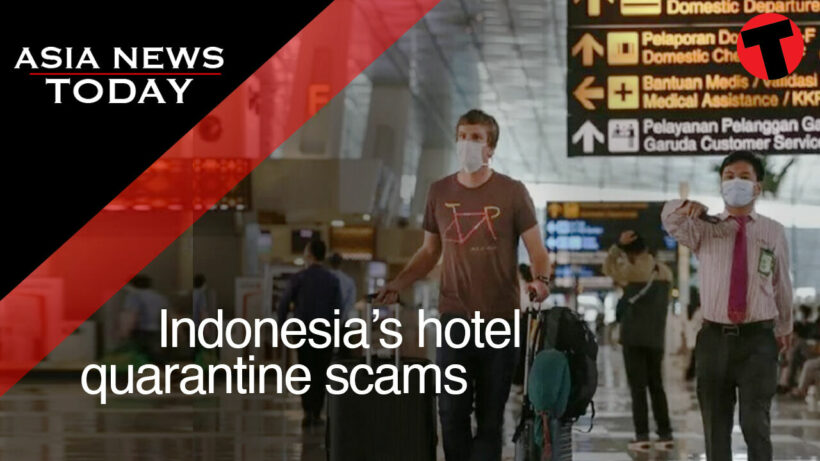 Asia News Today | Indonesia’s hotel quarantine scams