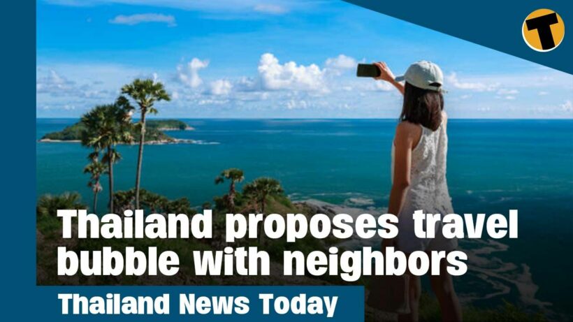 Thailand News Today | Thailand proposes travel bubble with neighbors