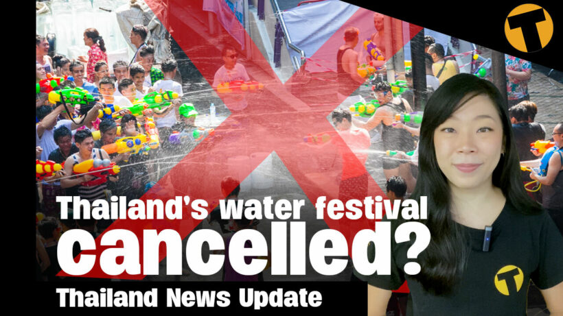 Thailand News Update | Songkran cancelled for 2022?