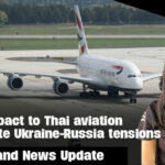 Thailand News Update | No impact to Thai aviation despite Ukraine-Russia tensions | Thaiger
