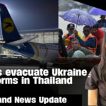 Thailand News Update | Thais evacuate Ukraine &#038; Storm in Thailand damages 200 homes | Thaiger